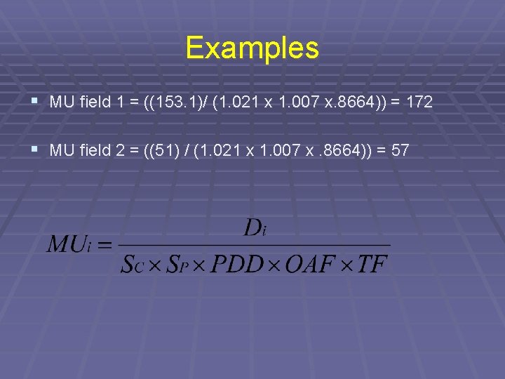 Examples § MU field 1 = ((153. 1)/ (1. 021 x 1. 007 x.