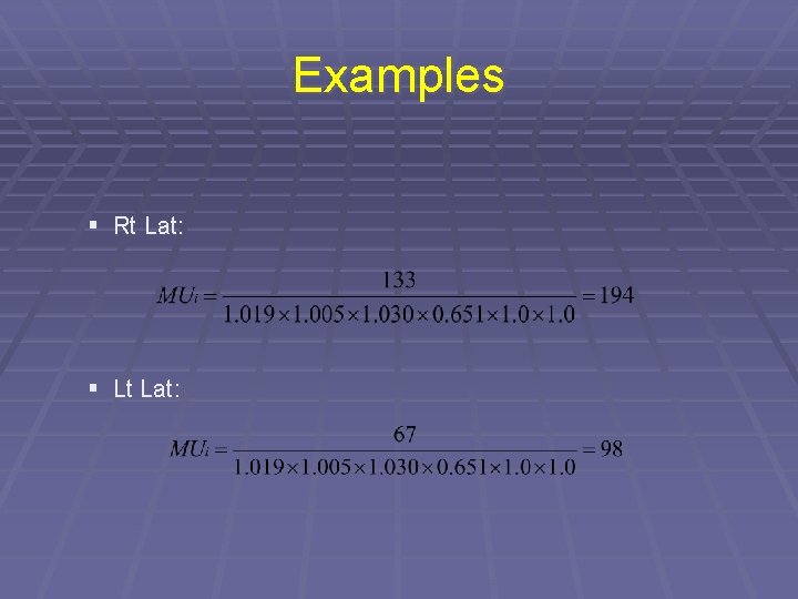 Examples § Rt Lat: § Lt Lat: 