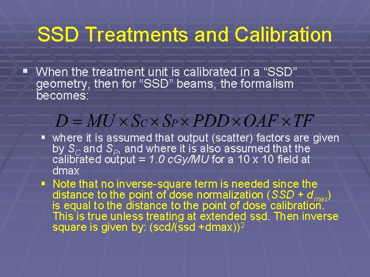 SSD Treatments and Calibration § When the treatment unit is calibrated in a “SSD”