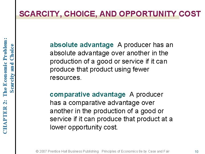 CHAPTER 2: The Economic Problem: Scarcity and Choice SCARCITY, CHOICE, AND OPPORTUNITY COST absolute