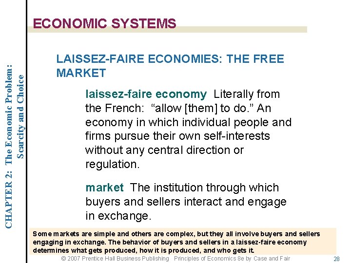 CHAPTER 2: The Economic Problem: Scarcity and Choice ECONOMIC SYSTEMS LAISSEZ-FAIRE ECONOMIES: THE FREE