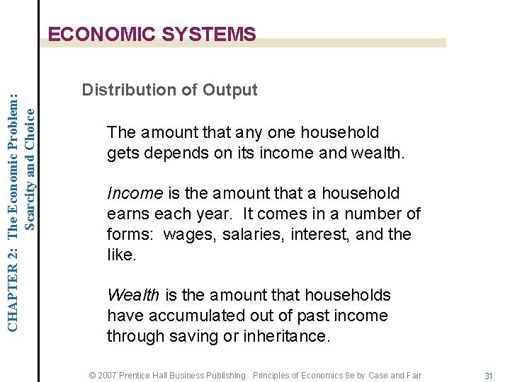 CHAPTER 2: The Economic Problem: Scarcity and Choice ECONOMIC SYSTEMS Distribution of Output The