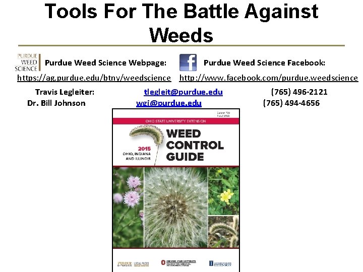 Tools For The Battle Against Weeds Purdue Weed Science Webpage: Purdue Weed Science Facebook: