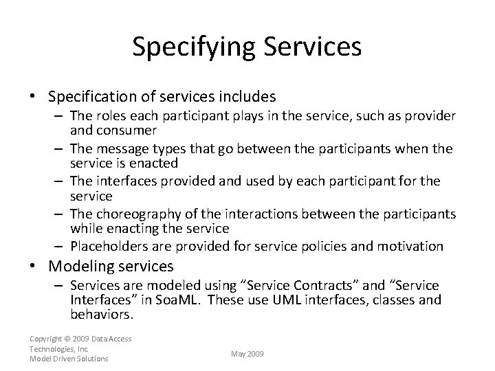 Specifying Services • Specification of services includes – The roles each participant plays in