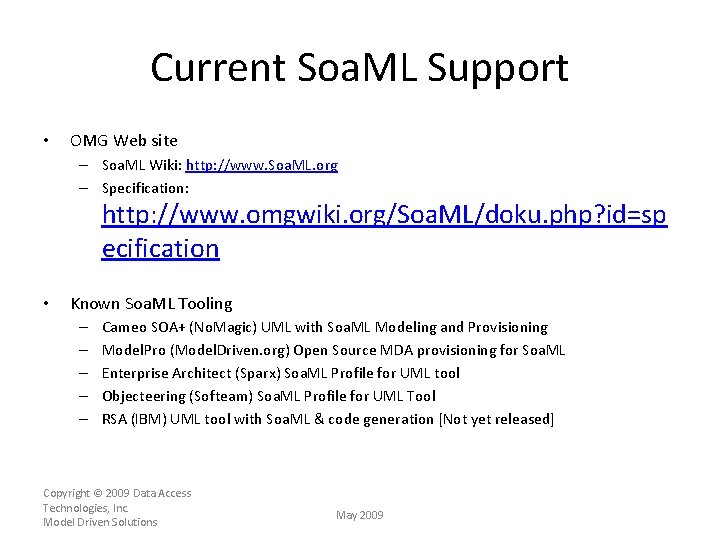 Current Soa. ML Support • OMG Web site – Soa. ML Wiki: http: //www.