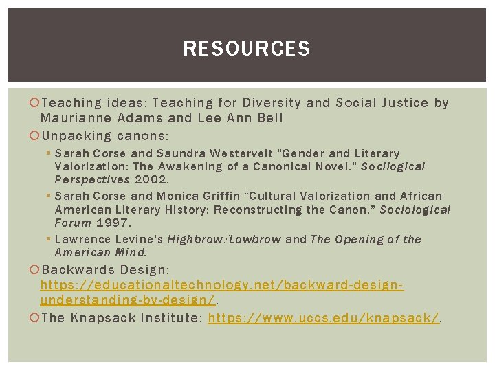 RESOURCES Teaching ideas: Teaching for Diversity and Social Justice by Maurianne Adams and Lee