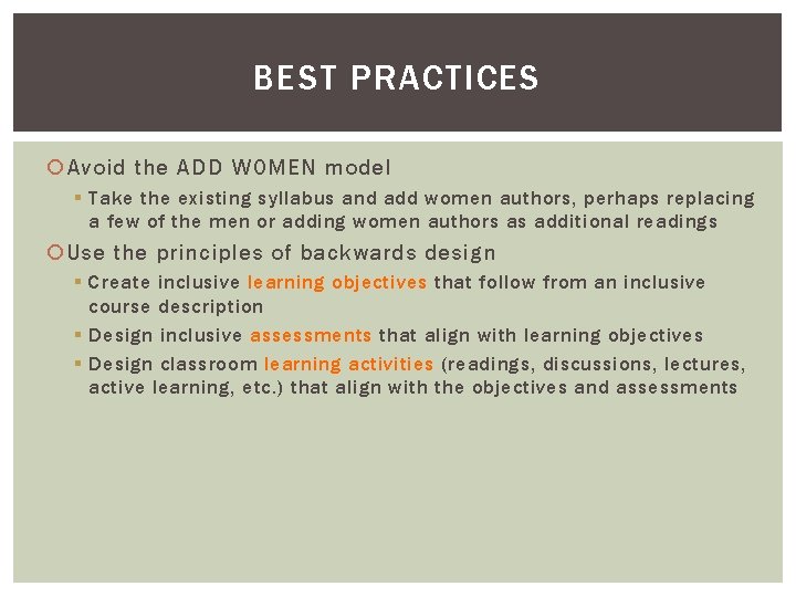 BEST PRACTICES Avoid the ADD WOMEN model § Take the existing syllabus and add