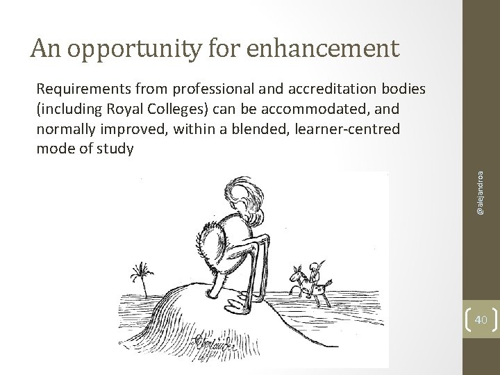 An opportunity for enhancement @alejandroa Requirements from professional and accreditation bodies (including Royal Colleges)