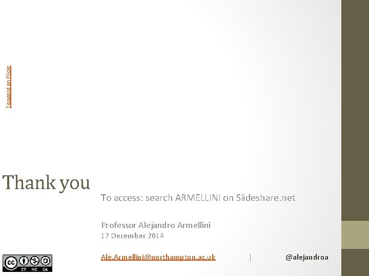 Image by Topgold on Flickr Thank you To access: search ARMELLINI on Slideshare. net