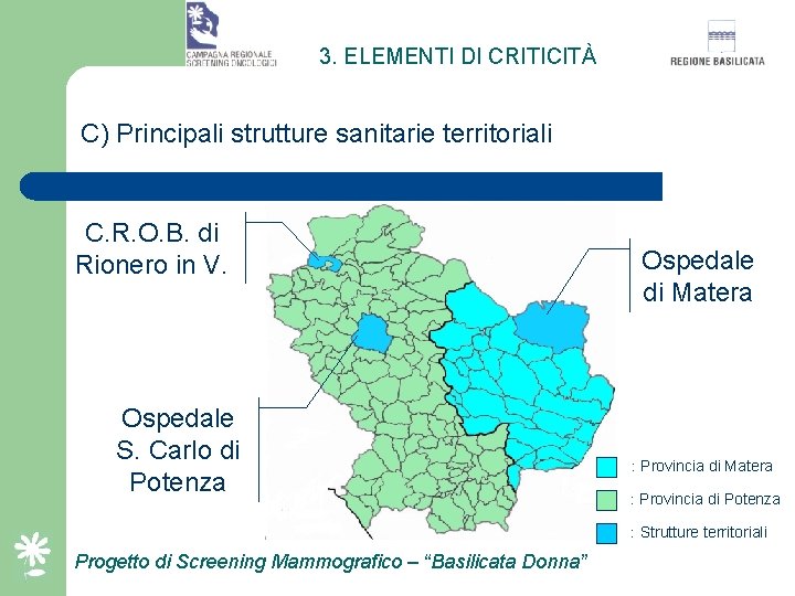 3. ELEMENTI DI CRITICITÀ C) Principali strutture sanitarie territoriali C. R. O. B. di
