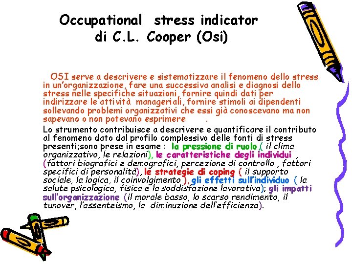 Occupational stress indicator di C. L. Cooper (Osi) OSI serve a descrivere e sistematizzare