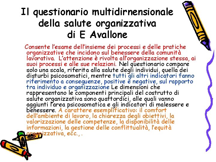 Il questionario multidirnensionale della salute organizzativa di E Avallone . Consente l’esame dell’insieme dei