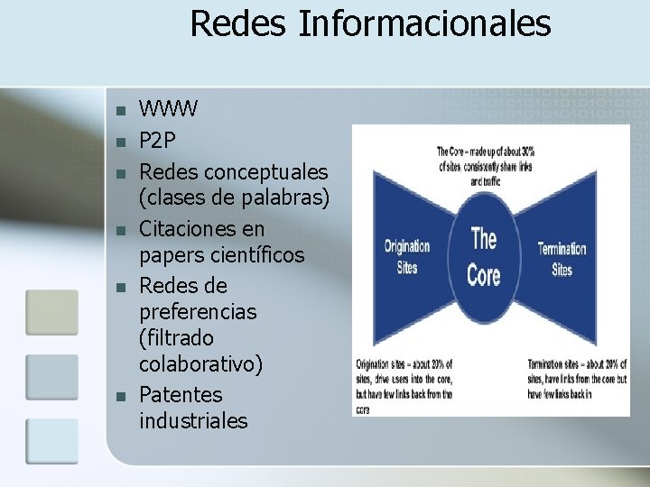 Redes Informacionales n n n WWW P 2 P Redes conceptuales (clases de palabras)