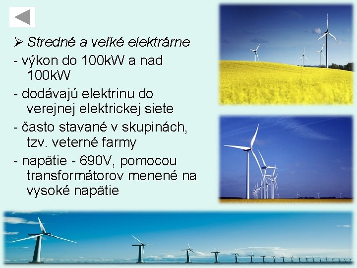 Ø Stredné a veľké elektrárne - výkon do 100 k. W a nad 100