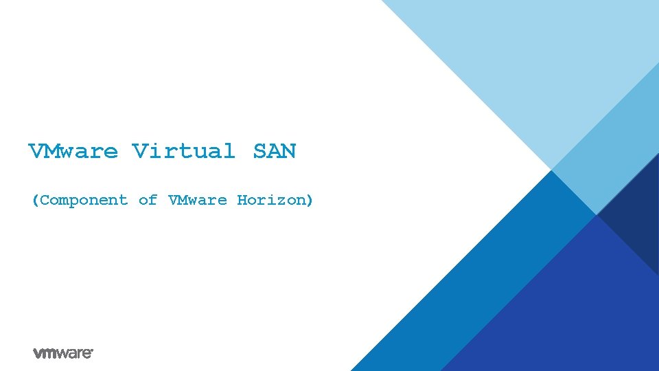 VMware Virtual SAN (Component of VMware Horizon) 