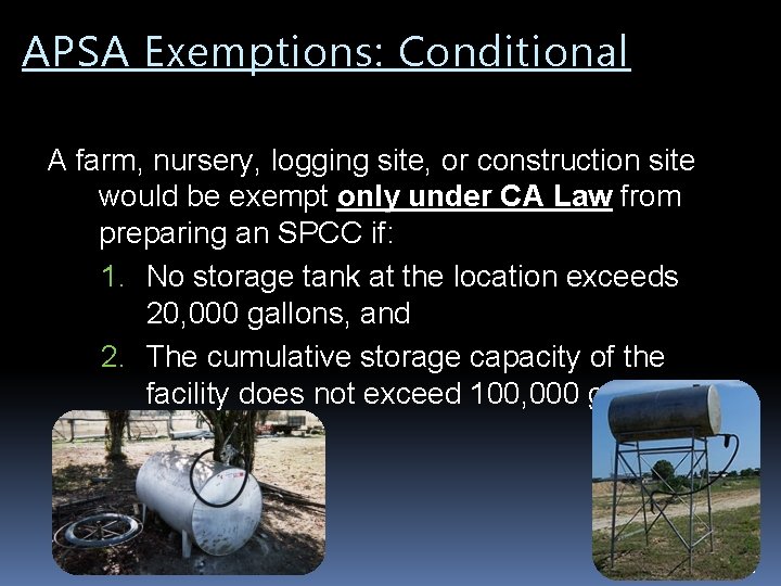 APSA Exemptions: Conditional A farm, nursery, logging site, or construction site would be exempt