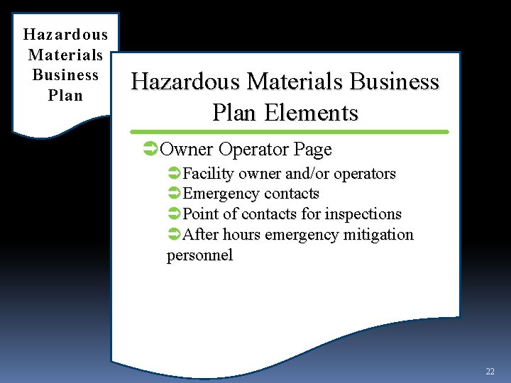 Hazardous Materials Business Plan Elements Owner Operator Page Facility owner and/or operators Emergency contacts Hazardous Materials Business Plan Elements Owner Operator Page Facility owner and/or operators Emergency contacts