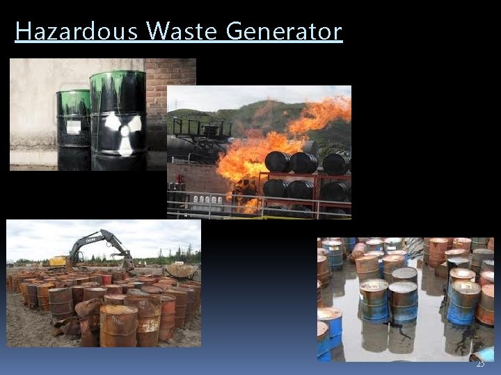 Hazardous Waste Generator 25 Hazardous Waste Generator 25