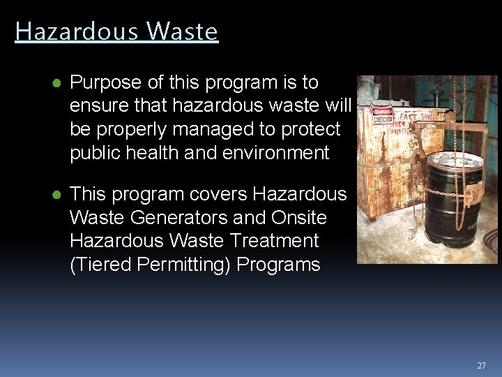 Hazardous Waste ● Purpose of this program is to ensure that hazardous waste will