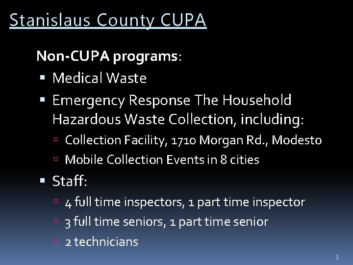 Stanislaus County CUPA Non-CUPA programs: Medical Waste Emergency Response The Household Hazardous Waste Collection,