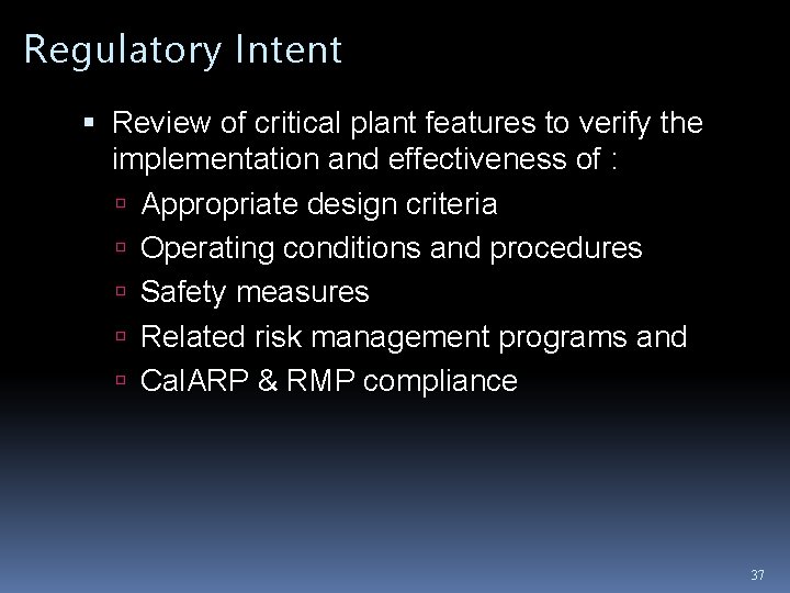 Regulatory Intent Review of critical plant features to verify the implementation and effectiveness of Regulatory Intent Review of critical plant features to verify the implementation and effectiveness of