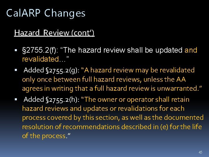 Cal. ARP Changes Hazard Review (cont’) § 2755. 2(f): “The hazard review shall be