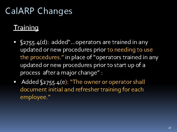 Cal. ARP Changes Training § 2755. 4(d): added“…operators are trained in any updated or