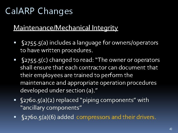 Cal. ARP Changes Maintenance/Mechanical Integrity § 2755. 5(a) includes a language for owners/operators to