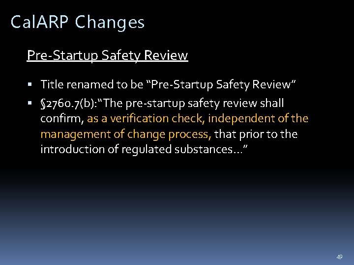 Cal. ARP Changes Pre-Startup Safety Review Title renamed to be “Pre-Startup Safety Review” §