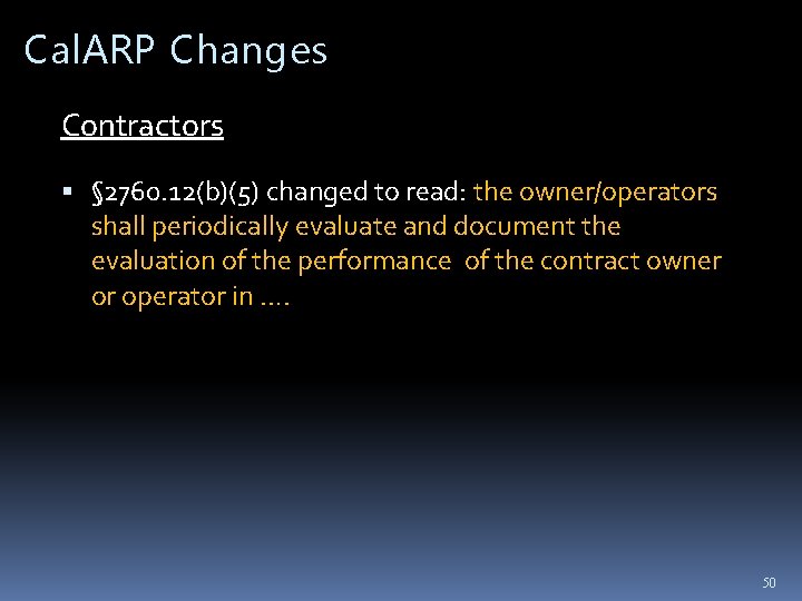 Cal. ARP Changes Contractors § 2760. 12(b)(5) changed to read: the owner/operators shall periodically Cal. ARP Changes Contractors § 2760. 12(b)(5) changed to read: the owner/operators shall periodically