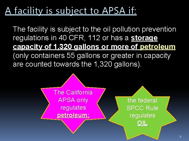 A facility is subject to APSA if: The facility is subject to the oil