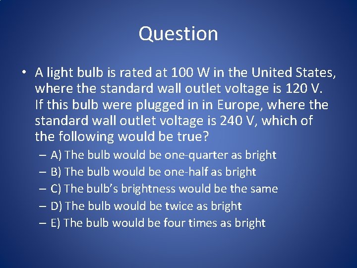 Question • A light bulb is rated at 100 W in the United States, Question • A light bulb is rated at 100 W in the United States,