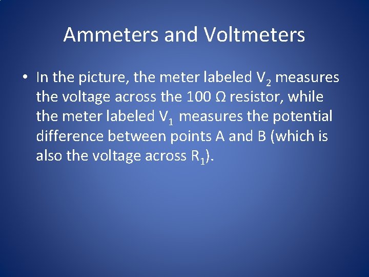 Ammeters and Voltmeters • In the picture, the meter labeled V 2 measures the Ammeters and Voltmeters • In the picture, the meter labeled V 2 measures the