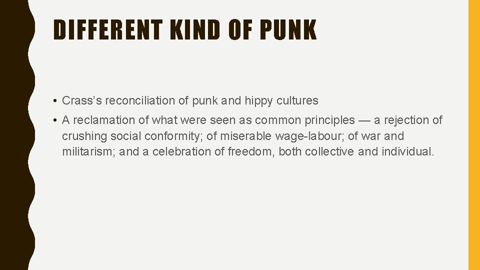 DIFFERENT KIND OF PUNK • Crass’s reconciliation of punk and hippy cultures • A