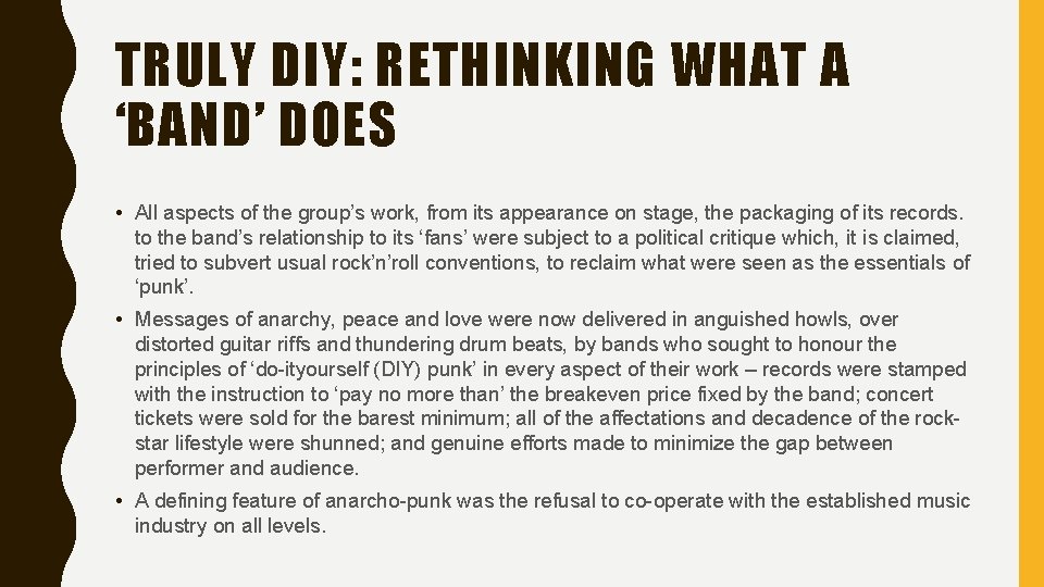 TRULY DIY: RETHINKING WHAT A ‘BAND’ DOES • All aspects of the group’s work,