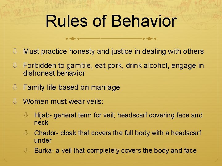 Rules of Behavior Must practice honesty and justice in dealing with others Forbidden to
