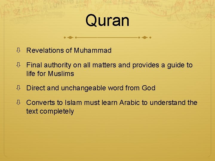 Quran Revelations of Muhammad Final authority on all matters and provides a guide to