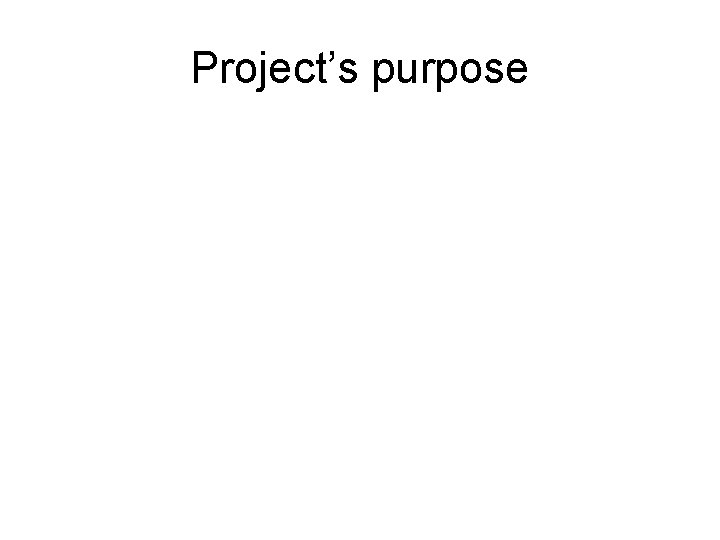 Project’s purpose 