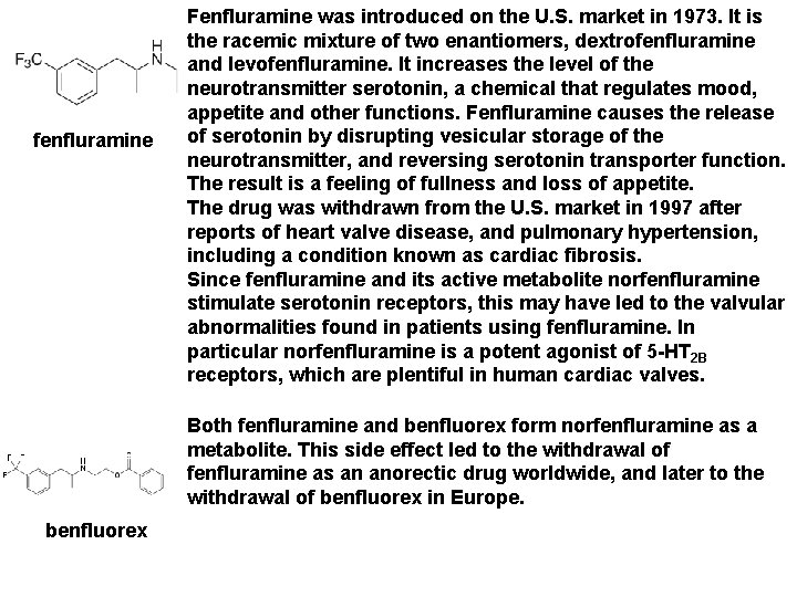 fenfluramine Fenfluramine was introduced on the U. S. market in 1973. It is the