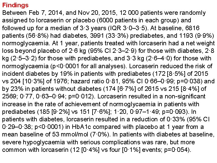 Findings Between Feb 7, 2014, and Nov 20, 2015, 12 000 patients were randomly assigned