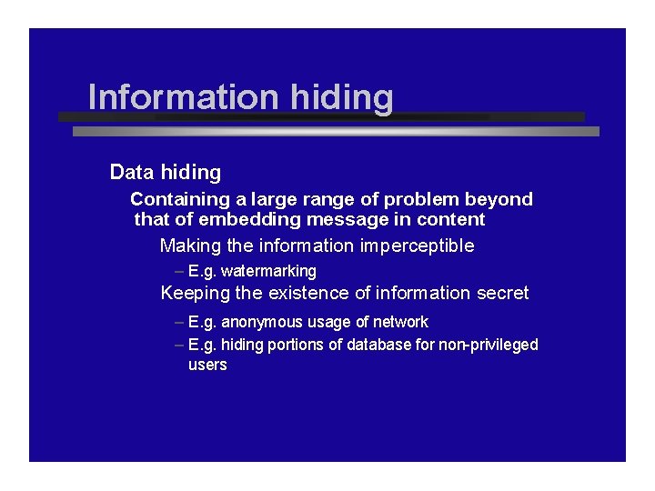 Information hiding Data hiding Containing a large range of problem beyond that of embedding