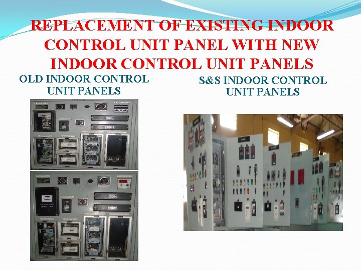 REPLACEMENT OF EXISTING INDOOR CONTROL UNIT PANEL WITH NEW INDOOR CONTROL UNIT PANELS OLD