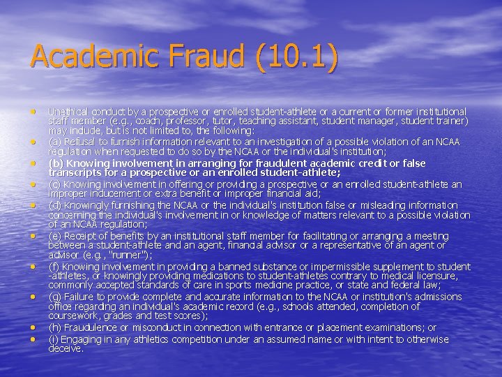 Academic Fraud (10. 1) • • • Unethical conduct by a prospective or enrolled