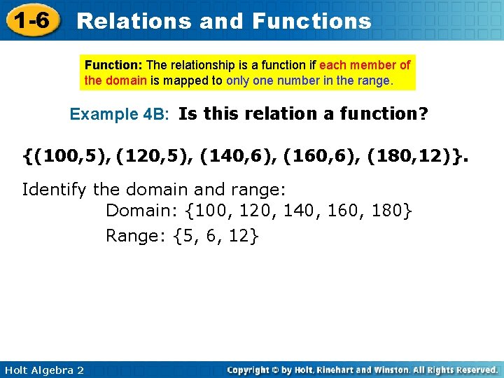 1 -6 Relations and Functions Function: The relationship is a function if each member