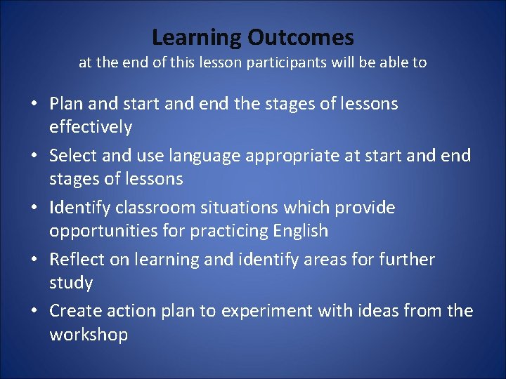 Learning Outcomes at the end of this lesson participants will be able to •