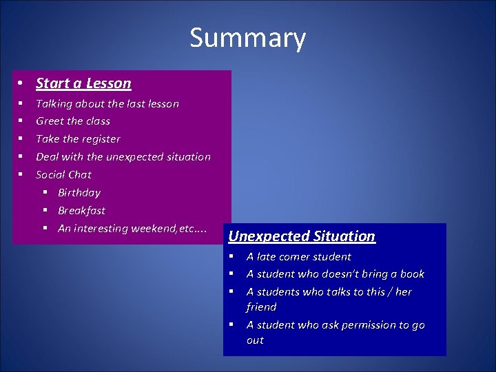 Summary • Start a Lesson § § § Talking about the last lesson Greet