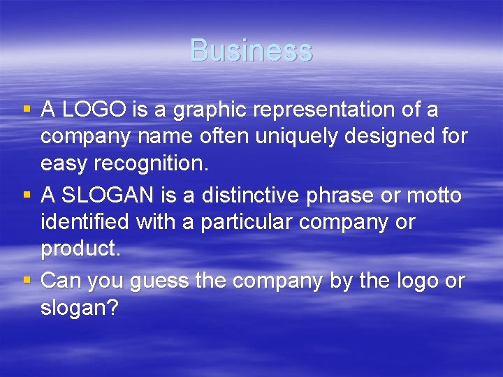 Business § A LOGO is a graphic representation of a company name often uniquely