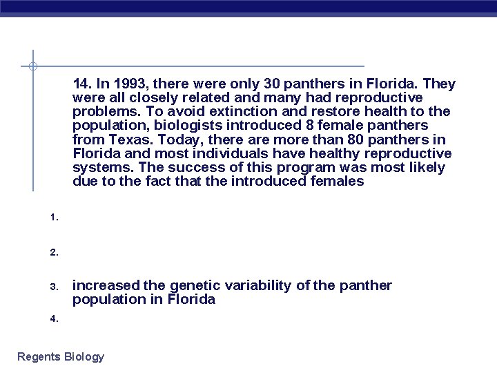 14. In 1993, there were only 30 panthers in Florida. They were all closely