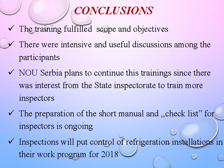 CONCLUSIONS ü The training fulfilled scope and objectives ü There were intensive and useful