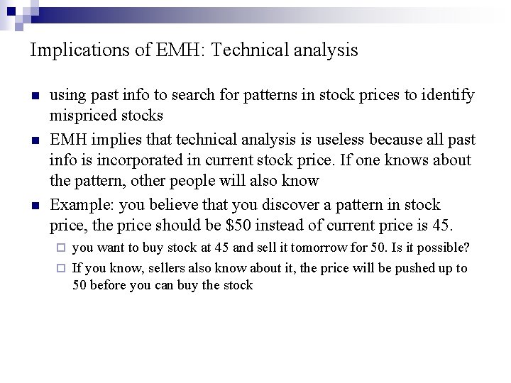Implications of EMH: Technical analysis n n n using past info to search for